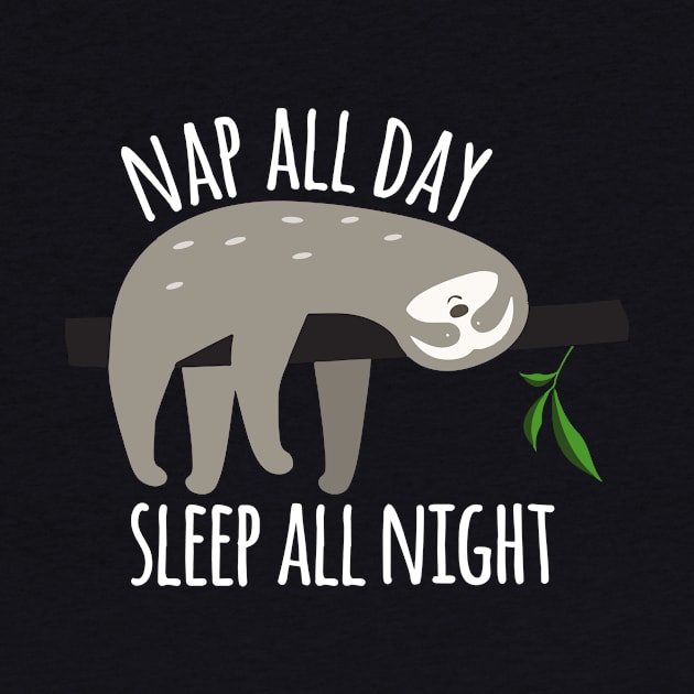 Funny Sloth Graphic, Nap All Day, Sleep All Night by blueavocado